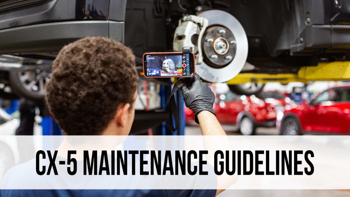 CX5 Maintenance Guidelines Living With My Mazda