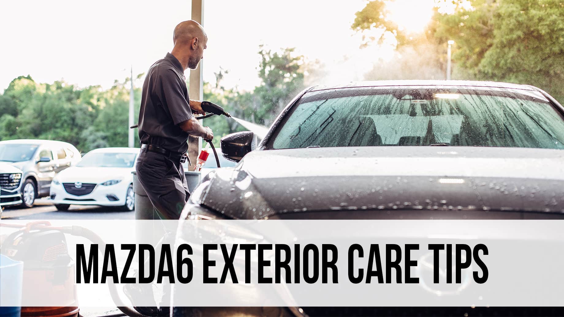 Mazda6 Exterior Care Tips