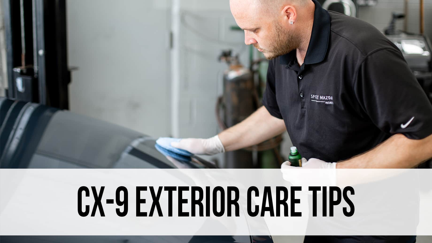 CX-9 Exterior Care Tips